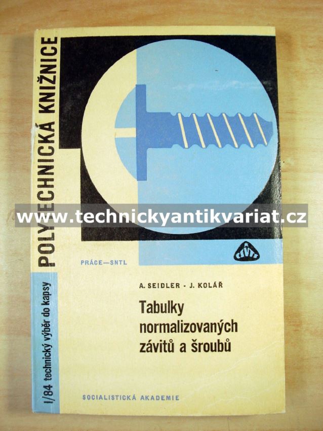Tabulky normalizovaných závitů a šroubů - Seidler, Kolář (1967)