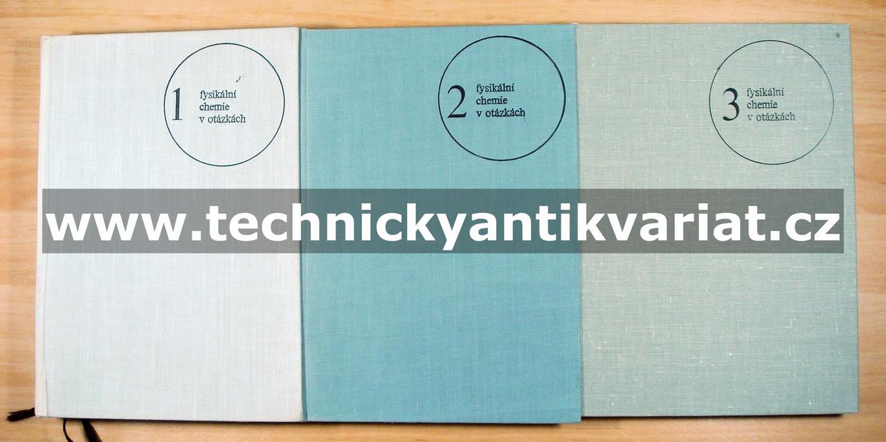 Fysikální chemie v otázkách 1,2,3 (1975, 1975, 1976)