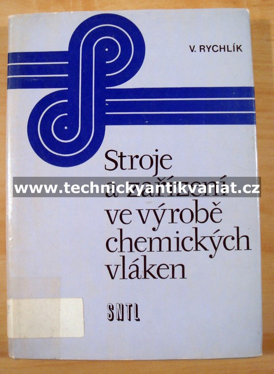 Stroje a zařízení ve výrobě chemických vláken - Vilém Rychlík (1981)
