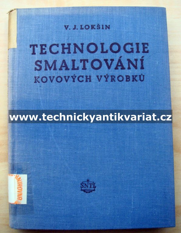 Technologie smaltování kovových výrobků - V. J. Lokšin (1955)