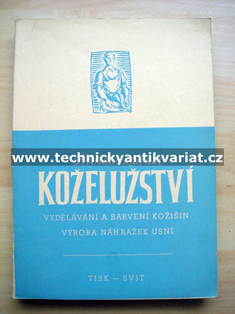 Koželužství, vydělávání a barvení kožišin, výroba náhražek usní - Liboslav Masner (1948)