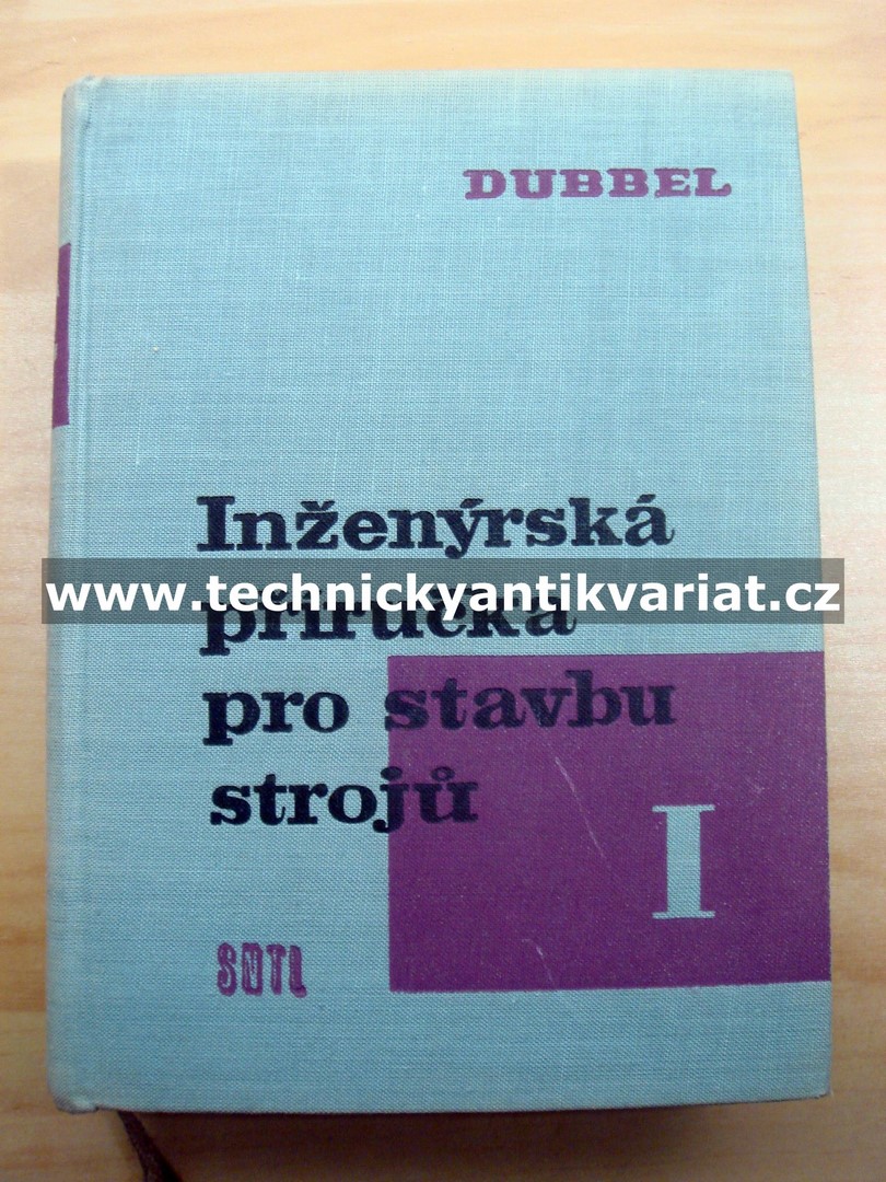 Inženýrská příručka pro stavbu strojů I. - Dubbel (1961)