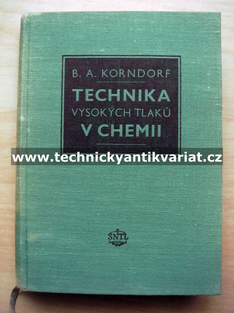 Technika vysokých tlaků v chemii - B. A. Korndorf (1956)
