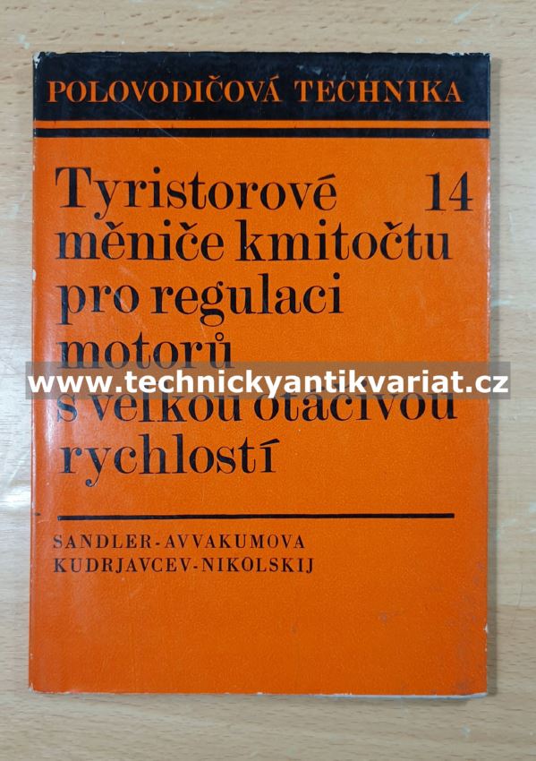 Tyristorové měniče kmitočtu pro regulaci motorů s velkou otáčivou rychlostí - Sandler, Avvakumova, Kudrjavcev, Nikolskij (1973)