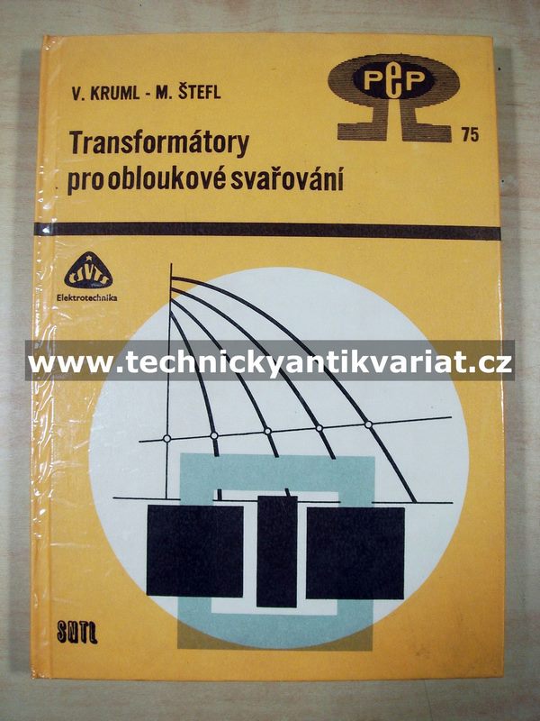 Transformátory pro obloukové svařování - Kruml, Štefl (1979)