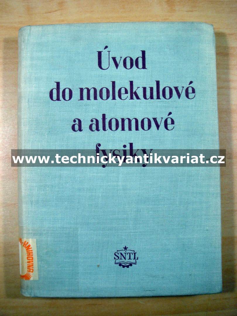 Úvod do molekulové a atomové fysiky - Z. Hořák (1955)