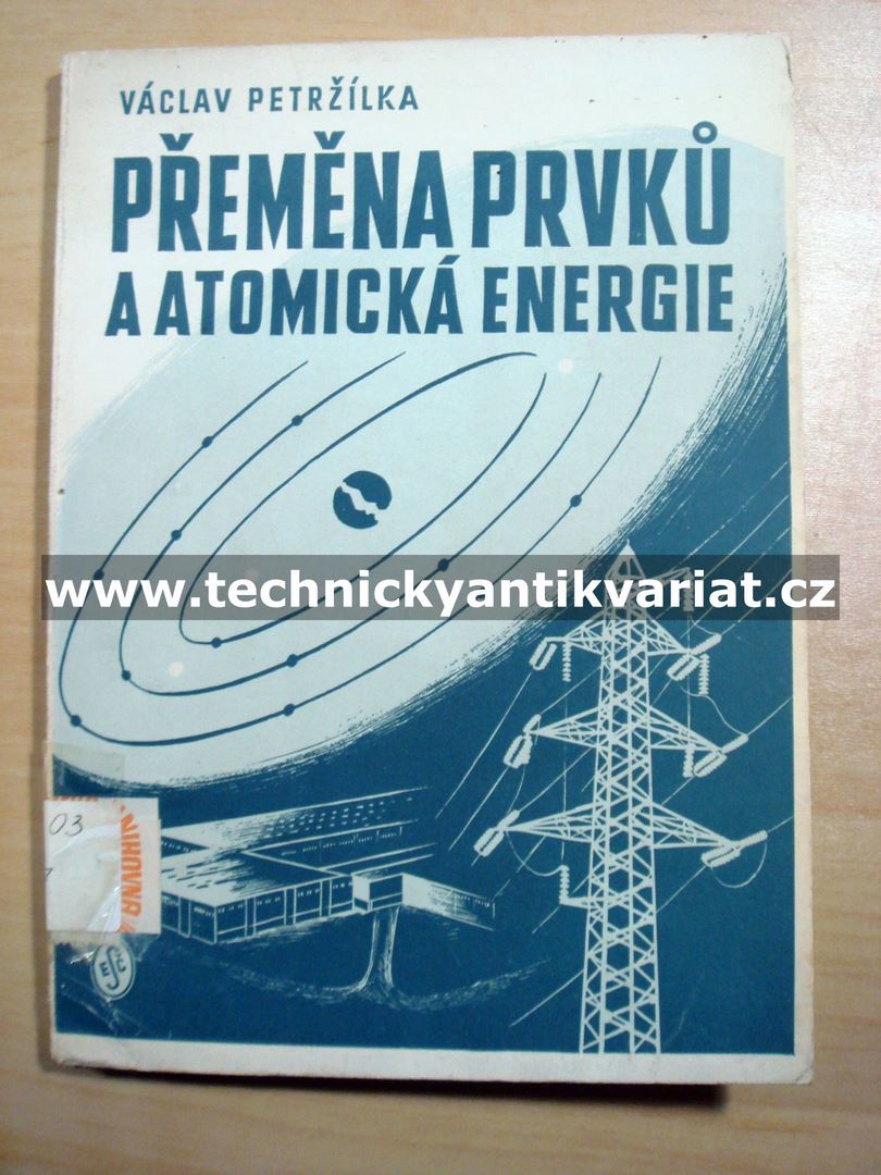 Přeměna prvků a atomická energie