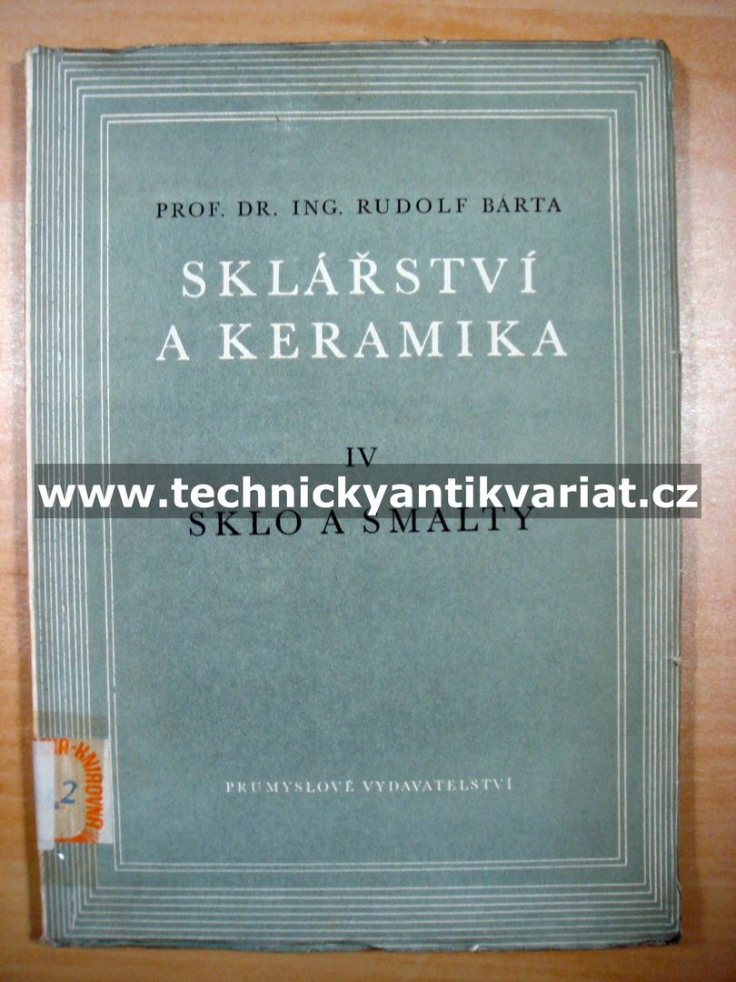 Sklářství a keramika IV. Sklo a smalty - Rudolf Bárta