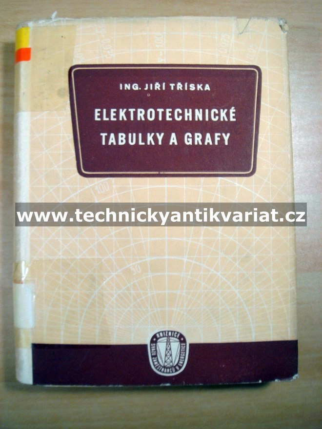 Elektrotechnické tabulky a grafy - Jiří Tříska (1958)