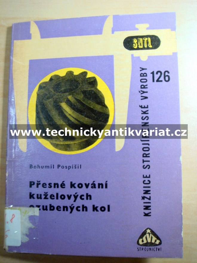 Přesné kování kuželových ozubených kol - Bohumil Pospíšil