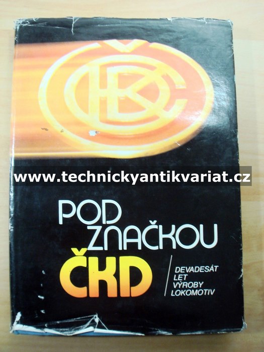 Pod značkou ČKD - Devadesát let výroby lokomotiv - Bohumil Skála