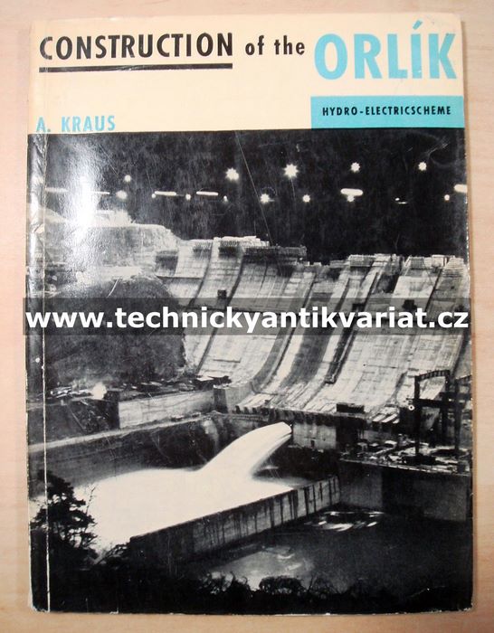 Construction of the Orlík - Votruba, Kraus (1964)