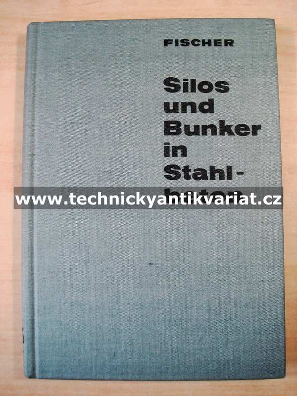 Silos und Bunker in Stahlbeton - Fischer (1966)