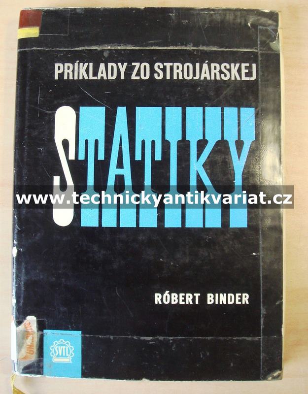 Príklady zo strojárskej statiky - Robert Binder (1963)