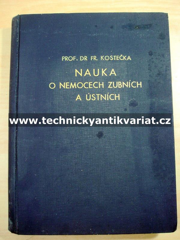 Nauka o nemocech zubních a ústních - František Kostečka (1948)