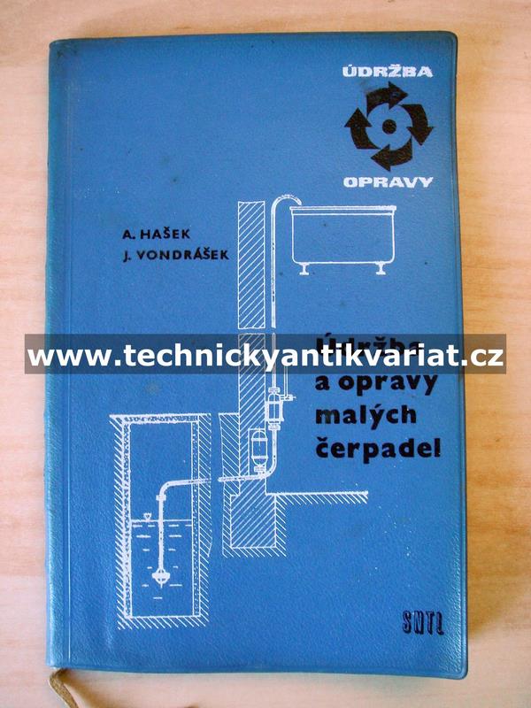 Údržba a opravy malých čerpadel - Hašek, Vondrášek (1965)