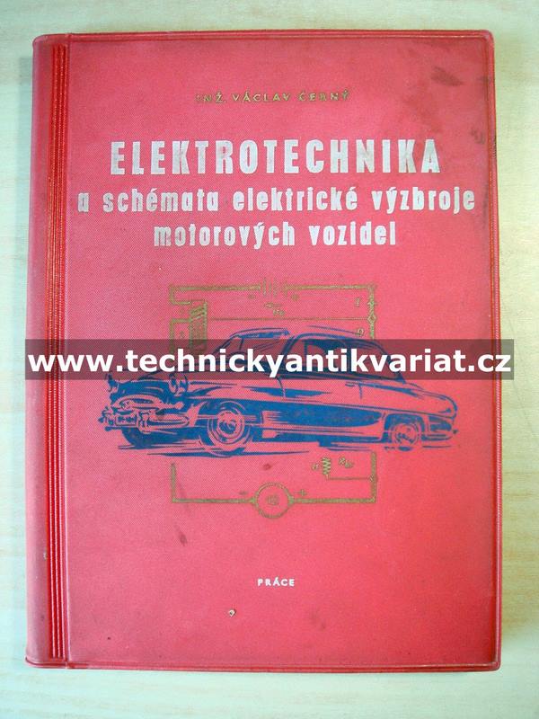 Elektrotechnika a schémata elektrické výzbroje motorových vozidel - Václav Černý (1959)