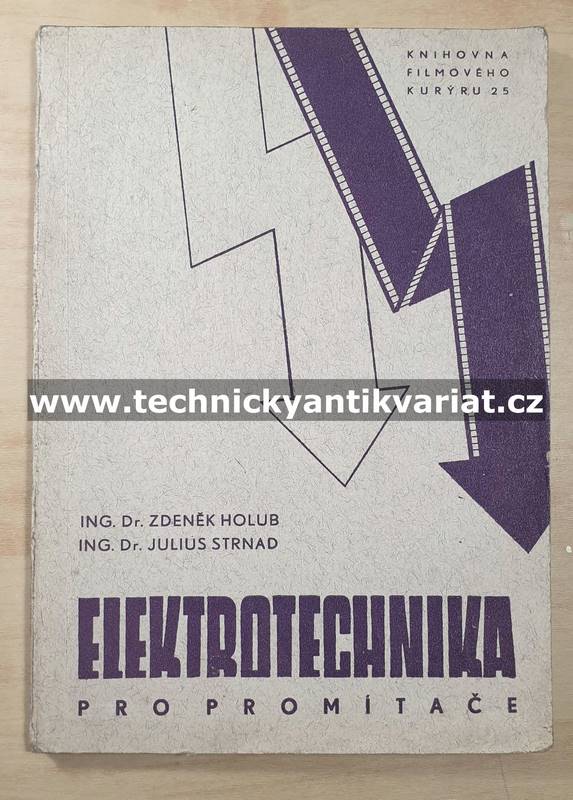 Elektrotechnika pro promítače - Holub, Strnad (1945)
