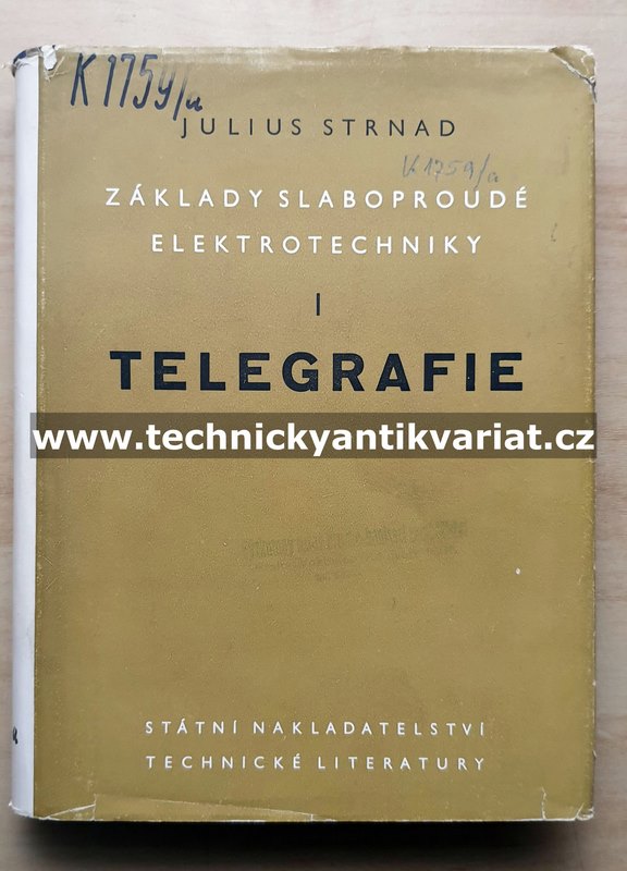 Základy slaboproudé elektrotechniky I. Telegrafie - Julius Strnad (1953)
