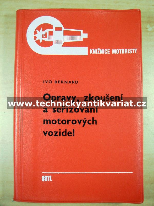 Opravy, zkoušení a seřizování motorových vozidel - Ivo Bernard (1972)