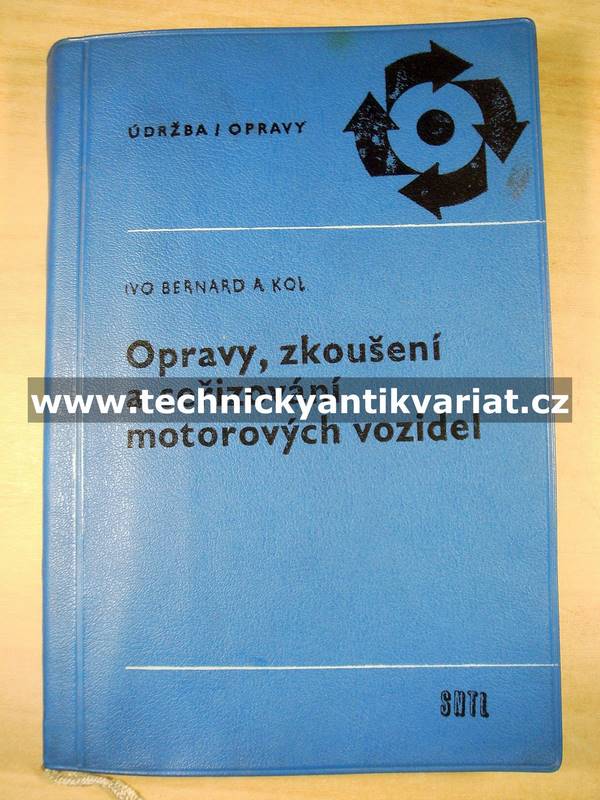 Opravy, zkoušení a seřizování motorových vozidel - Ivo Bernard (1966)