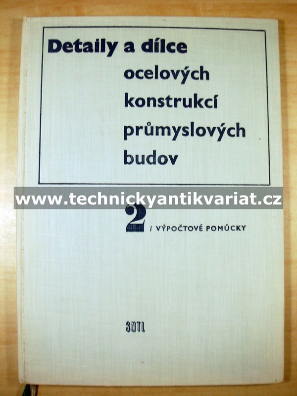 Detaily a dílce ocelových konstrukcí průmyslových budov II.Výpočtové pomůcky - Lehara (1969)