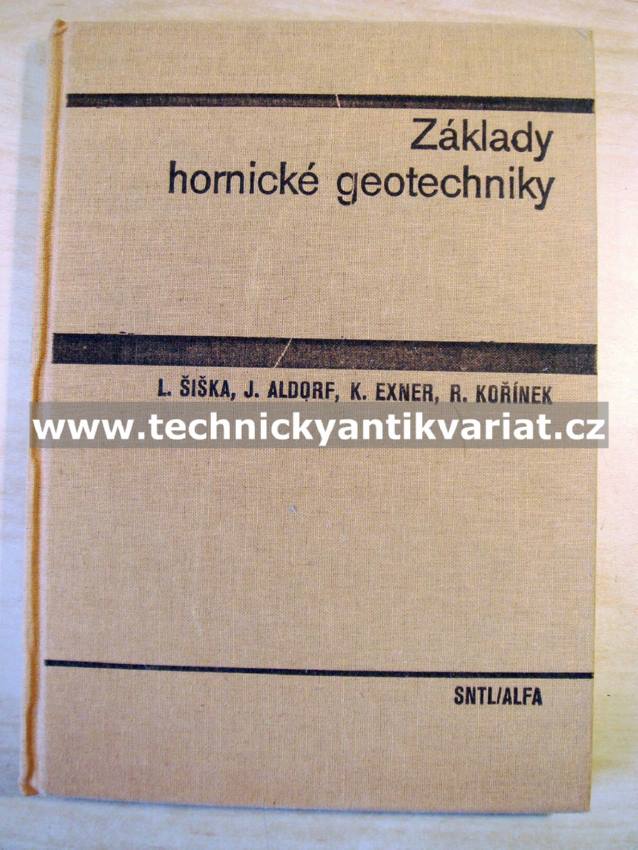 Základy hornické geotaechniky - Šiška, Aldorf, Exner, Kořínek (1979)