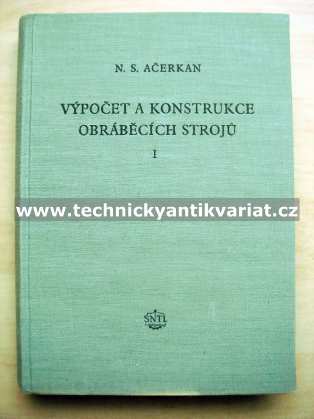 Výpočet a konstrukce obráběcích strojů I. - N.S.Ačerkan (1955)