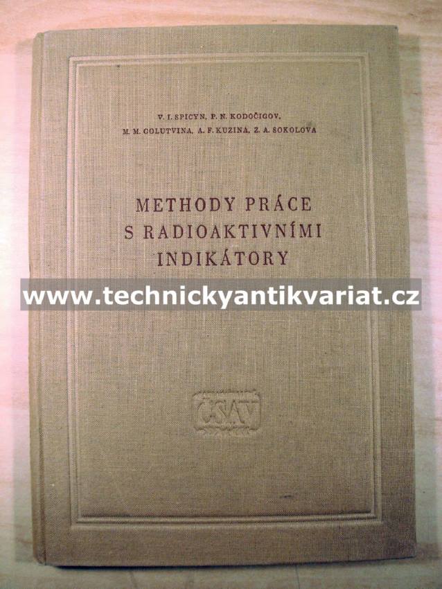 Methody práce s radioaktivními indikátory - Spicyn, Kodočicov, Golutvina, Kuzina (1957)