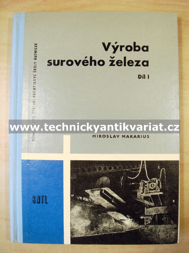 Výroba surového železa I. - Miroslav Makarius (1962)