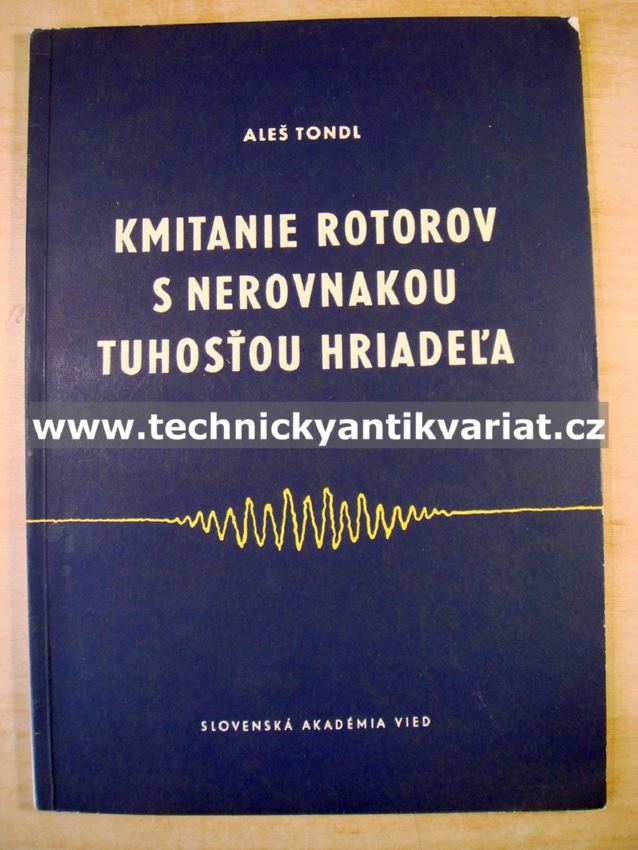 Kmitanie rotorov s nerovnakou tuhosťou hriadeľa - Aleš Tondl (1958)