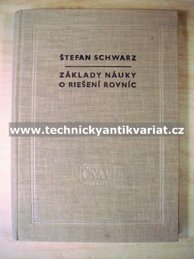 Základy náuky o riešení rovnic - Štefan Schwarz (1958)