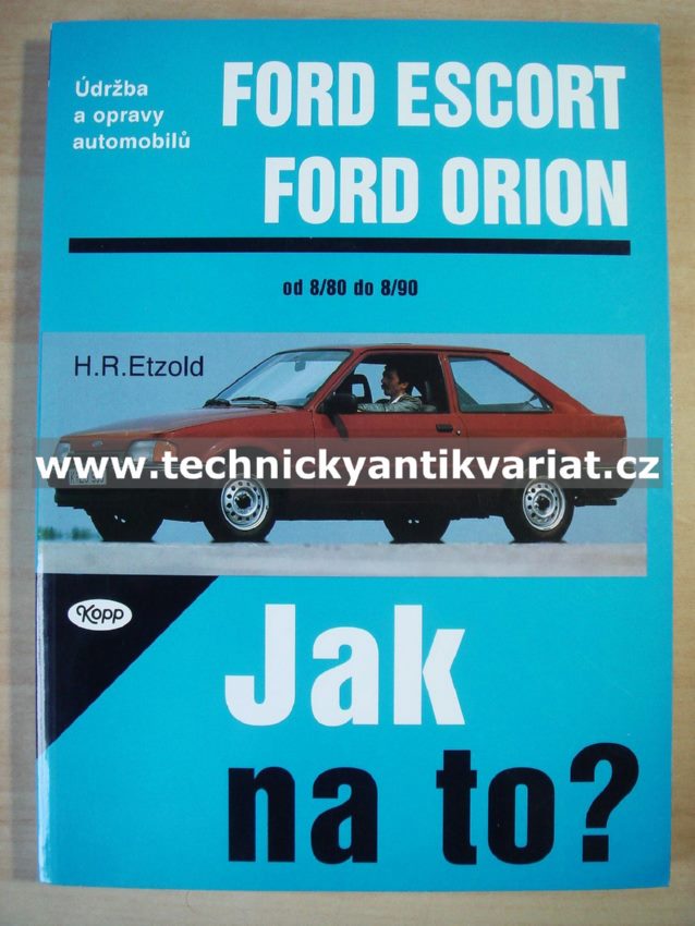 Ford Escort, Ford Orion - H.R.Etzold - Jak na to? č.2 (1997)