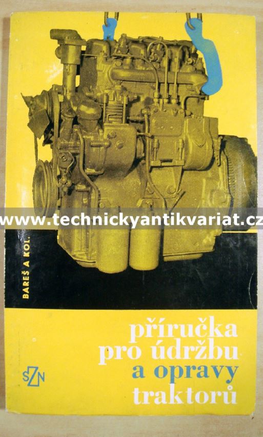 Příručka pro údržbu a opravy traktorů - Bareš a kol. (1966)
