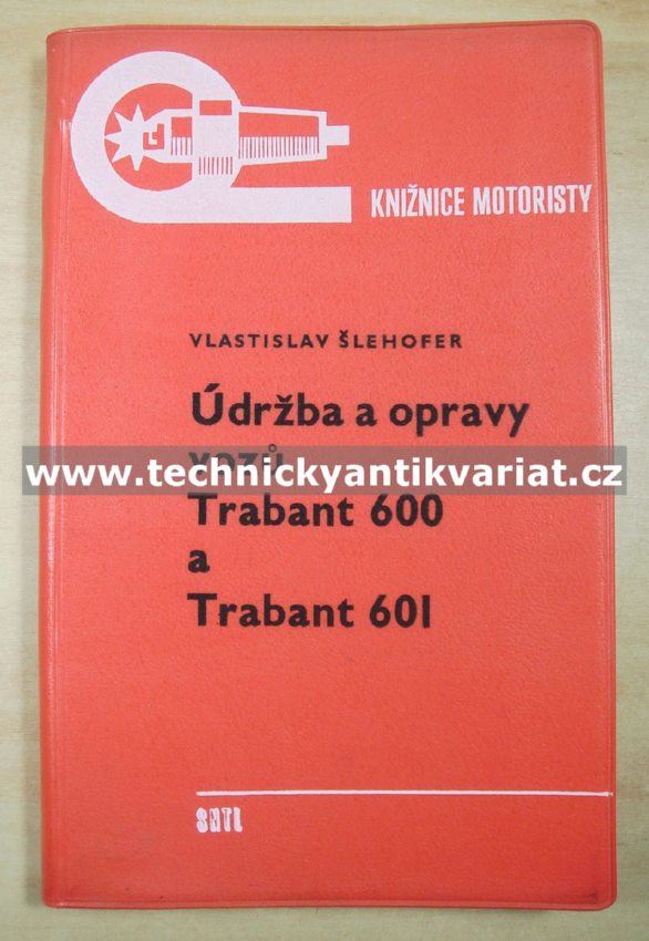 Trabant 600 a 601 - údržba a opravy vozů - Šlehofér (1971)
