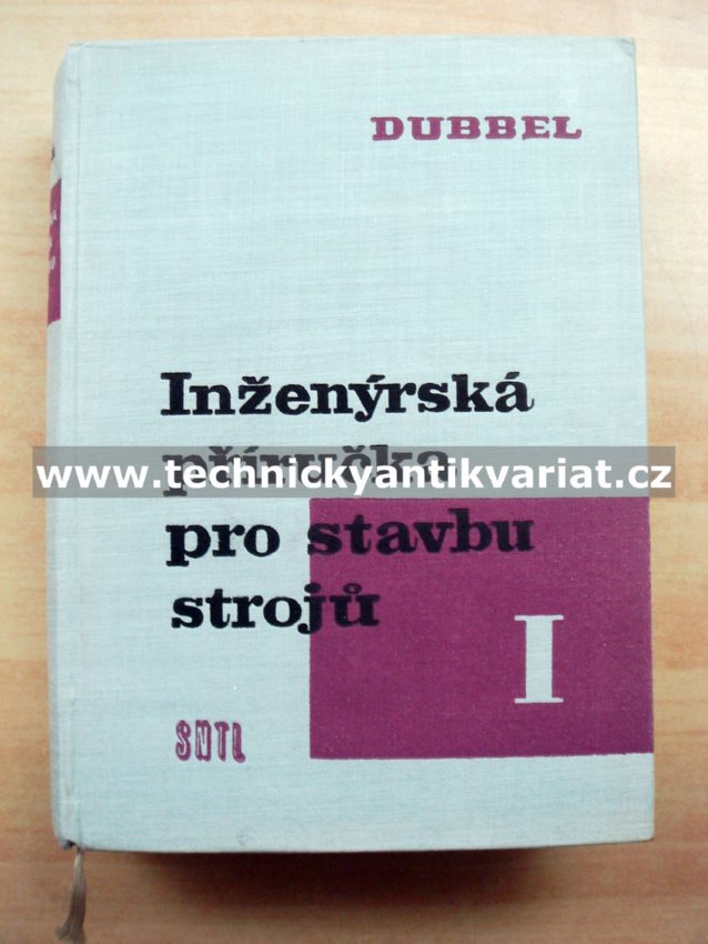 Inženýrská příručka pro stavbu strojů I. - Dubbel (1961)