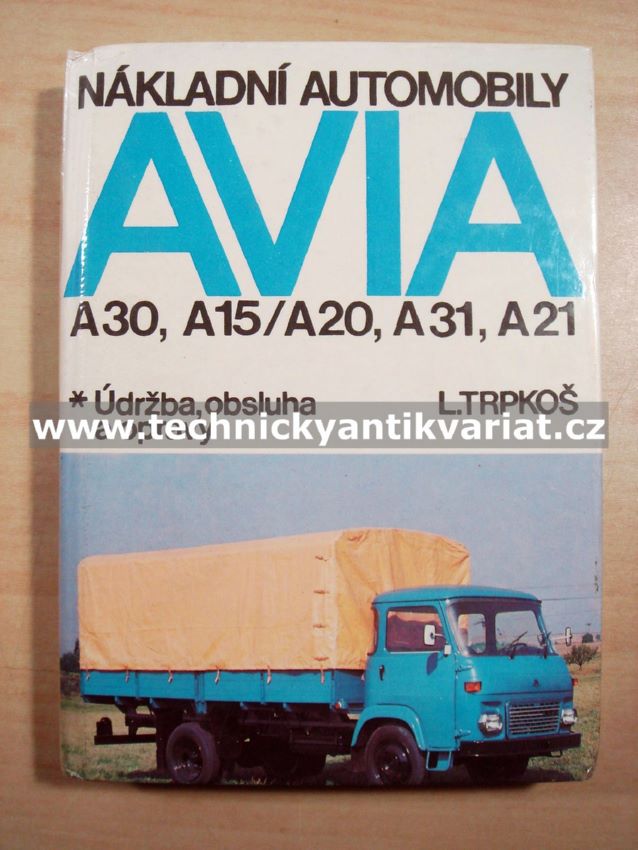 Avia A30, A15, A20, A31, A21 - údržba, obsluha a opravy - Trpkoš (1989)