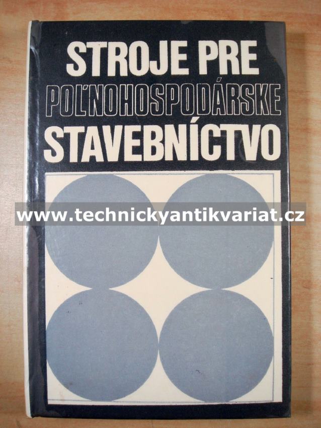 Stroje pre polnohospodárske stavebníctvo - Nekola, Moravec (1977)