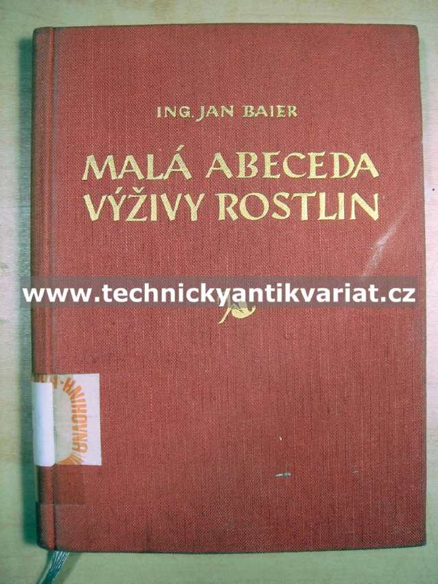 Malá abeceda výživy rostlin - Jan Bajer (1957)