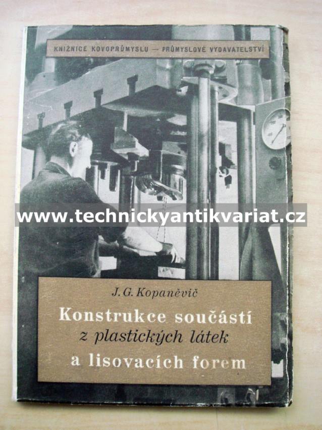Konstrukce součástí z plastických látek a lisovacích forem - Kopaněvič (1952)