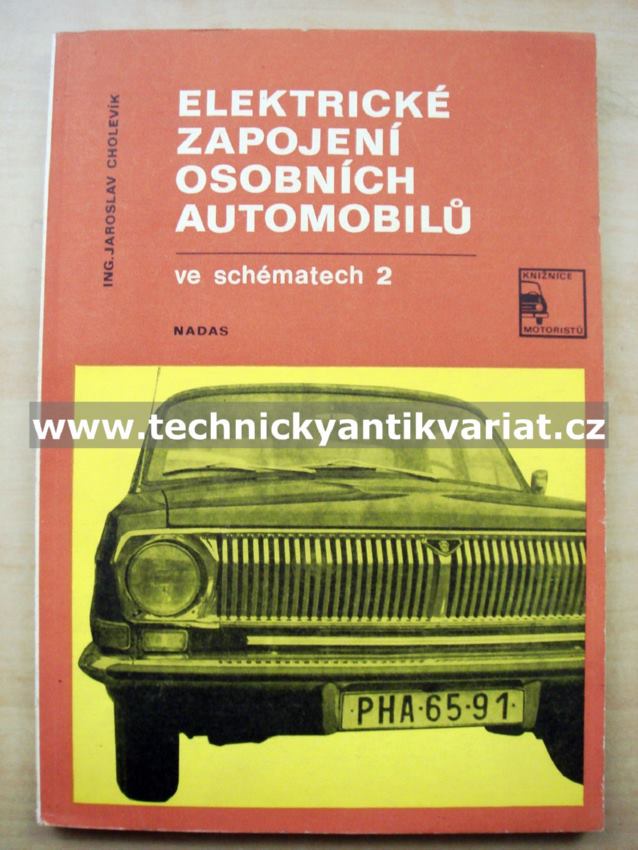Elektrické zapojení osobních automobilů ve schématech 2 - Jaroslav Cholevík (1976)