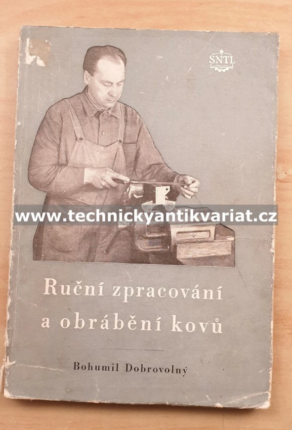 Ruční zpracování a obrábění kovů - Bohumil Dobrovolný (1954)