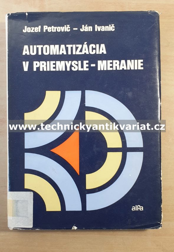 Automatizácia v premysle meranie - Josef Petrovič, Ján Ivanovič (1981)