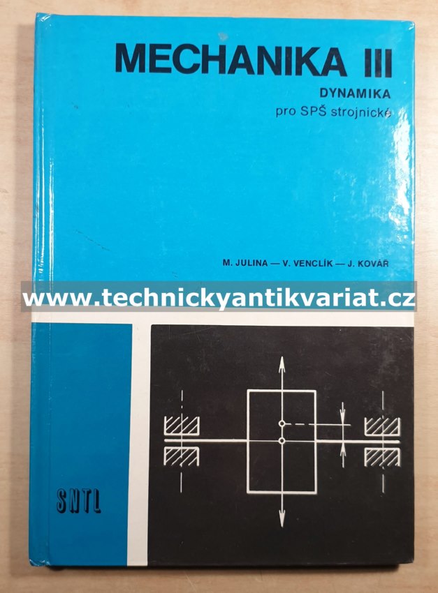 Mechanika III. dynamika - Julina, Venclík, Kovář (1981)