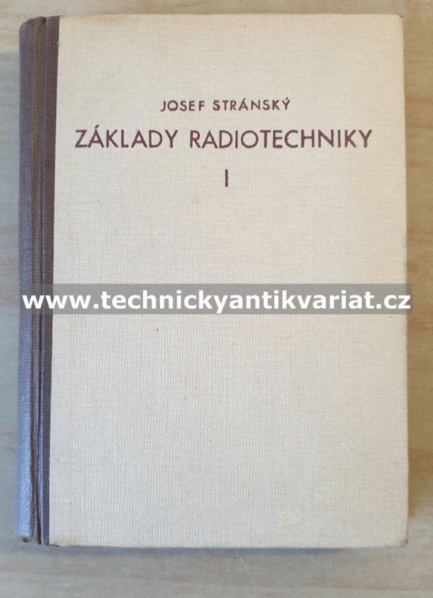 Základy radiotechniky I. Elektronky - Josef Stránský (1952)