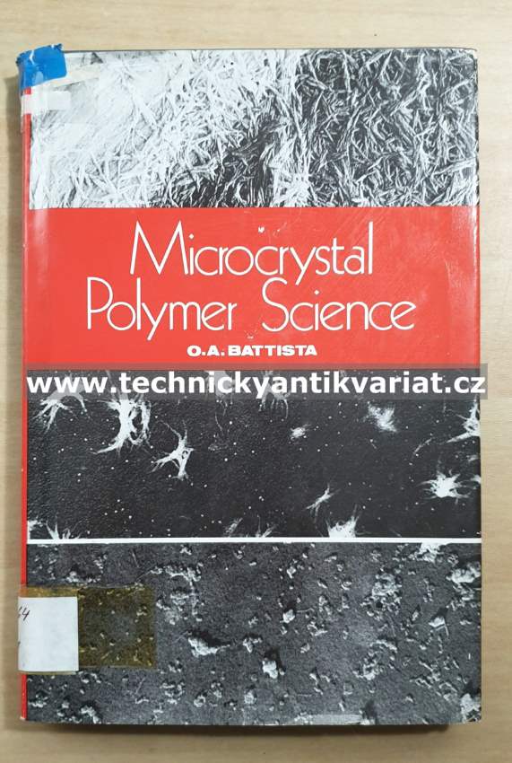 Microcrystal Polymer Science - O.A. Battista (1975)