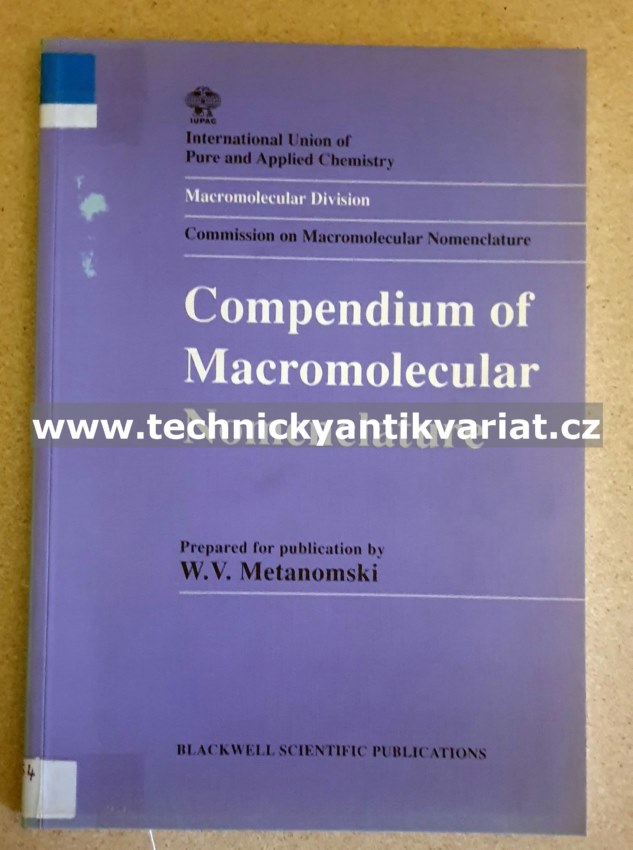 Compendium of Macromolecular Nomeclatur - W.V.Metanomski (1991)