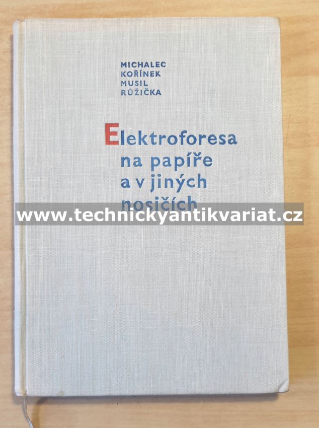 Elektroforesa na papíře a v jiných nosičích - Michalec, Kořínek, Musil, Růžička (1959)