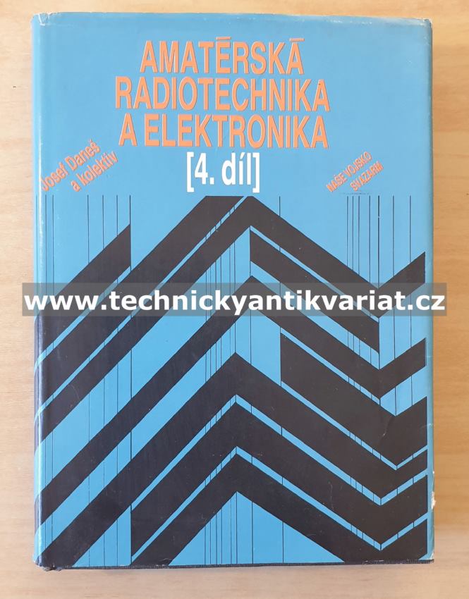 Amatérská radiotechnika a eketronika 4 - Josef Daneš (1989)