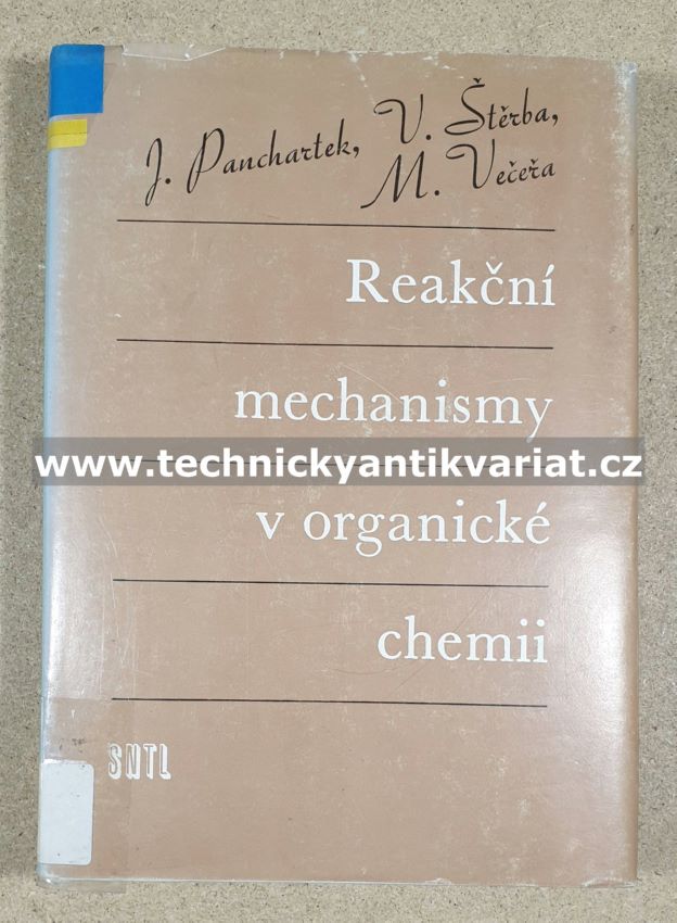 Reakční mechanismy v organické chemii - Panchartek, Štěrba, Večeřa (1981)